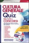 Cultura generale. Quiz. Per tutti i concorsi. Con CD-ROM