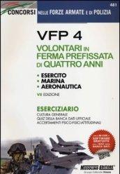 VFP 4. Volontari in ferma prefissata di quattro anni. Esercito, marina, aeronautica. Eserciziario