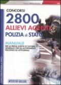 2800 allievi agenti Polizia di Stato. Manuale per la prova scritta di cultura generale e per gli accertamenti psicofisici ed attitudinali