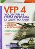 VFP 4. Volontari in ferma prefissata di quattro anni. Esercito, marina, areonautica. Eserciziario