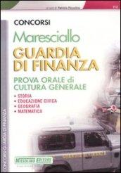 Maresciallo. Guardia di finanza. Prova orale di cultura generale. Storia, educazione civica, geografia, matematica