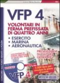 VFP 4 VOLONTARI IN FERMA PREFISSATA DI QUATTRO ANNI Esercito - Marina - Aeronautica Preselezione di cultura generale CON CD-ROM