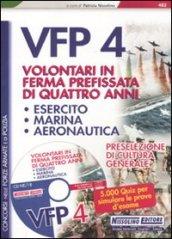 VFP 4 VOLONTARI IN FERMA PREFISSATA DI QUATTRO ANNI Esercito - Marina - Aeronautica Preselezione di cultura generale CON CD-ROM