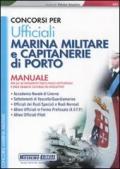 Concorsi per ufficiali marina militare e capitaneria di porto. Manuale per gli accertamenti psico-fisico-attitudinali e delle qualità culturali ed intellettive