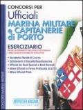 Concorsi per ufficiali marina militare e capitanerie di porto. Eserciziario per gli accertamenti psico-fisico-attitudinali e delle qualità culturali ed intellettive