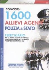 Milleseicento allievi agenti polizia di stato. Eserciziario. Per la prova scritta di cultura generale e per gli accertamenti psicofisici ed attitudinali