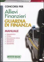 Concorsi per allievi finanzieri. Guardia di finanza. Manuale