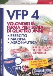 Concorsi per VFP 4. Volontari in ferma prefissata di quattro anni. Esercito, marina, areonautica. Con CD-ROM