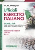 Concorso per ufficiali esercito italiano. Manuale per gli accertamenti pscico-fisici attitudinali e delle qualità culturali ed intellettive