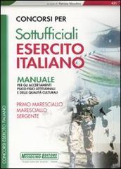 Concorsi per sottufficiali esercito italiano. Manuale per gli accertamenti psico-fisici-attitudinali e delle qualità culturali