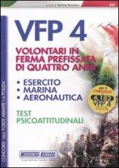 Concorsi per VFP 4. Volontari in ferma prefissata di quattro anni. Esercito, marina, aeronautica. Test psicoattitudinali