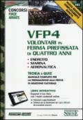 VFP 4. Volontari in ferma prefissata di quattro anni. Esercito, marina, aeronautica. Teoria e quiz. Manuale completo per la preparazione. Con aggiornamento online