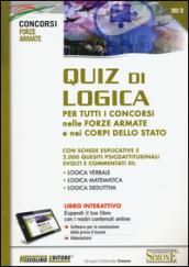 Concorsi forze armate. Quiz di logica per tutti i concorsi nelle forze armate e nei corpi dello Stato