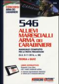 546 Allievi Marescialli Arma dei Carabinieri. Manuale completo per la prova preliminare (G.U. 8-11-2016, n. 88). Teoria e quiz. Con Contenuto digitale per download e accesso on line