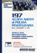 197 allievi agenti di polizia penitenziaria (G.U. 13-10-2017, n.78). Teoria e quiz. Con Contenuto digitale per download e accesso on line