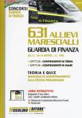 631 allievi marescialli Guardia di Finanza. Teoria e quiz. Manuale di addestramento alla prova preliminare. Con espansione online