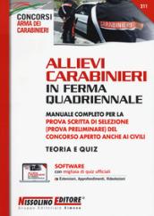 Allievi carabinieri in ferma quadriennale. Manuale completo per la prova scritta di selezione (prova preliminare) del concorso aperto anche ai civili. ... digitale per download e accesso on line