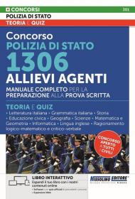 Concorso Polizia di Stato. 1306 allievi agenti. Manuale completo per la preparazione alla prova scritta. Con software di simulazione