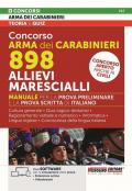Concorso Arma dei Carabinieri 898 Allievi Marescialli. Manuale per la prova preliminare e della prova scritta di italiano. Con estensioni online. Con software per la simulazione delle prove. Con videolezioni