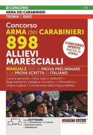 Concorso Arma dei Carabinieri 898 Allievi Marescialli. Manuale per la prova preliminare e della prova scritta di italiano. Con estensioni online. Con software per la simulazione delle prove. Con videolezioni