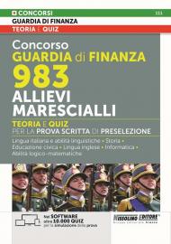 Concorso Guardia di Finanza 983 allievi marescialli. Teoria e quiz per la prova scritta di preselezione. Con Espansioni online. Con Nel Software oltre 10.000 Quiz per la simulazione della prova. Con Videolezioni di Logica