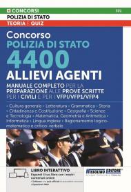 Concorso Polizia di Stato. 4400 allievi agenti. Manuale completo per la preparazione alle prove scritte per i civili e per i VFPI/VFP1/VFP4