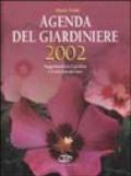 Agenda del giardiniere 2002. Suggerimenti per il giardino e la casa mese per mese