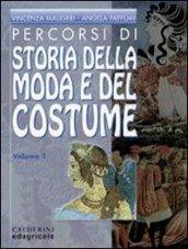 Percorsi di storia della moda e del costume. Per le Scuole superiori. 1.