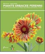 Le piante erbacee perenni. Guida al riconoscimento e all'impiego delleperenni ornamentali in Italia