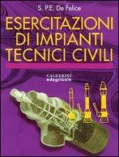 Esercitazioni di impianti tecnici e civili. Per le Scuole superiori