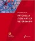 Patologia sistematica veterinaria. Con CD-ROM