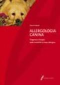 Allergologia canina. Diagnosi e terapia delle malattie su base allergica