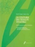 La coltura dei tessuti vegetali. Nozioni teoriche e pratiche di labor atorio