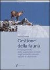 Gestione della fauna. Il management delle popolazioni animali negli ambienti naturali, agricoli e urbanizzati