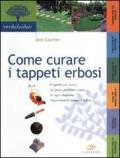 Come curare i tappeti erbosi