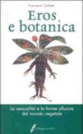 Eros e botanica. La sessualità e le forme allusive del mondo vegetale