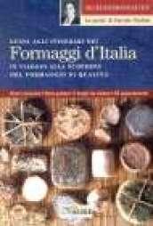 Guida agli itinerari dei formaggi d'Italia. In viaggio alla scoperta del formaggio di qualità