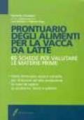 Prontuario degli alimenti per la vacca da latte. 65 schede per valutare le materie prime