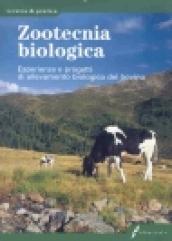 Zootecnia biologica. Esperienze e progetti di allevamento biologico del bovino