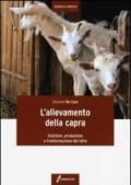 L'allevamento della capra. Gestione, produzione e trasformazione del latte