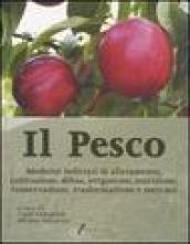 Il pesco. Moderni indirizzi di allevamento, coltivazione, difesa, irrigazione, nutrizione, conservazione, trasformazione e mercato