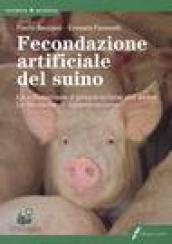 Fecondazione artificiale del suino. La valutazione e preparazione delseme. Le tecniche di inseminazione