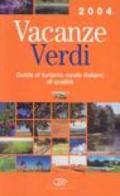 Vacanze verdi 2004. Guida al turismo rurale italiano di qualità