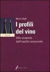 I profili del vino. Alla scoperta dell'analisi sensoriale
