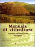 Manuale di viticoltura. Impianto, gestione e difesa del vigneto