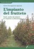 L'impianto del frutteto. Costi, scelta dei sistemi di impianto e allevamento