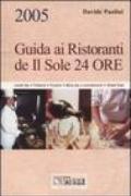 Guida ai ristoranti de Il Sole 24 ore. Locali top, trattorie, pizzerie, wine bar e microbirrerie, street food