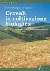 Cereali in coltivazione biologica. Guida pratica alle colture autunno-vernine
