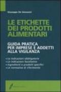 Le etichette dei prodotti alimentari. Guida pratica per imprese e addetti alla vigilanza