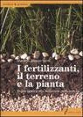 I fertilizzanti, il terreno e la pianta. Guida pratica alla nutrizione delle colture